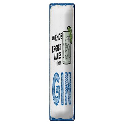 Metal sign 10x46cm In the end everything makes a GIN decoration