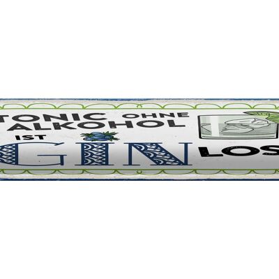 Tin sign 46x10cm Tonic without is Gin los decoration