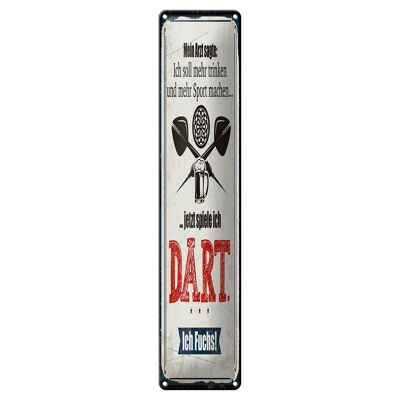 Tin sign saying 10x46cm Doctor says more drinking and sports now I play darts