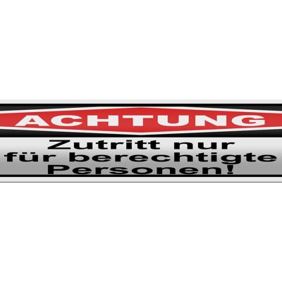 Blechschild Hinweis 46x10cm Achtung Zutritt nur berechtigte Dekoration