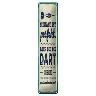 Tin sign saying 10x46cm Nobody is perfect.But those who play darts decoration