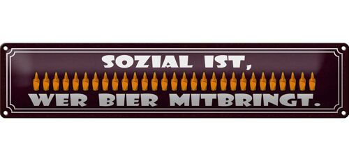 Blechschild Spruch 46x10cm sozial wer Bier mitbringt Dekoration