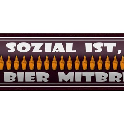 Metal sign saying 46x10cm social whoever brings beer decoration