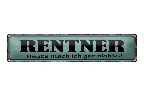 Blechschild Spruch 46x10cm Rentner heute mach gar nichts Dekoration