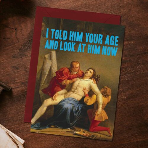 Look At Him Now Card by Artijoke - Funny Birthday Card