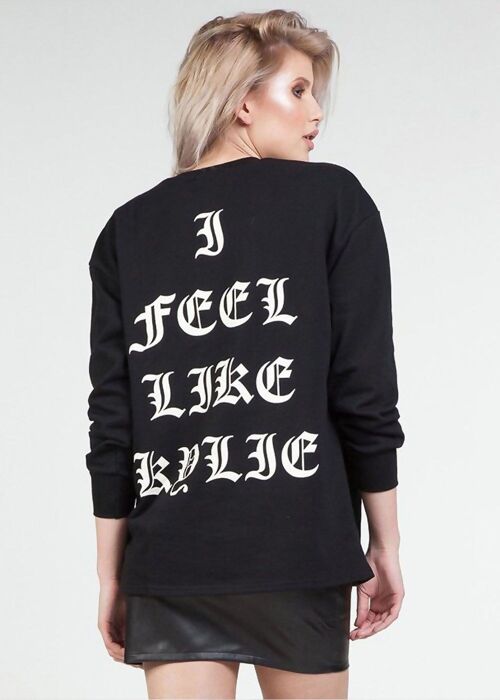 BLACK I FEEL LIKE KYLIE SWEATSHIRT- EP15418