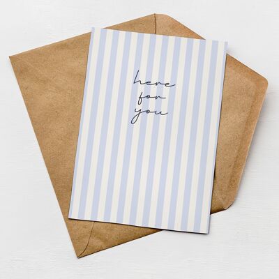 Here For You Card | Greetings Card