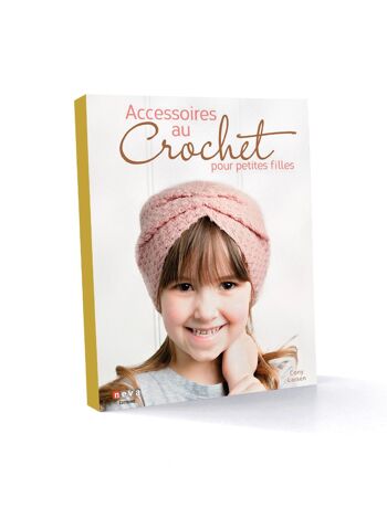 Accessoires au crochet pour petites filles, éditeur Néva