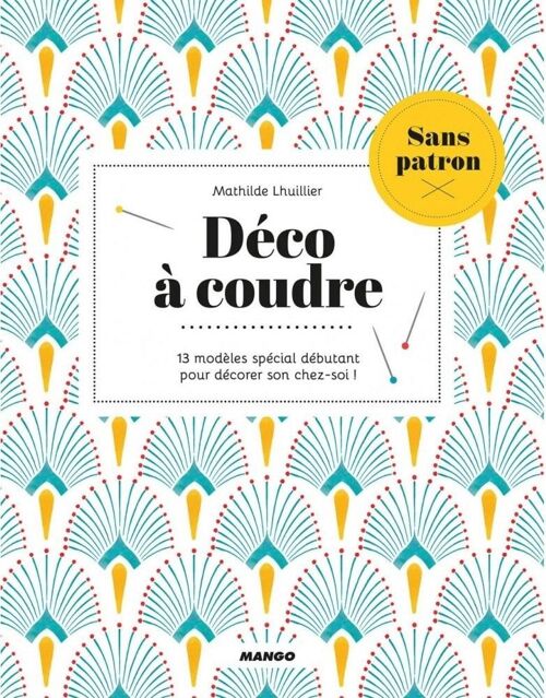 Déco à coudre - 10 modèles pour débutant