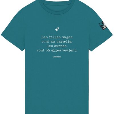 Camiseta ecológica activista "Las chicas buenas van al cielo, las demás van a donde quieren"