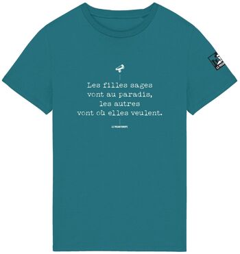 T-shirt Bio militant "Les filles sages vont au paradis, les autres vont où elles veulent" 6