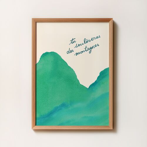 Affiche A5 A4 "Tu soulèveras des montagnes" -  Illustration peinture aquarelle - Typographie message en français