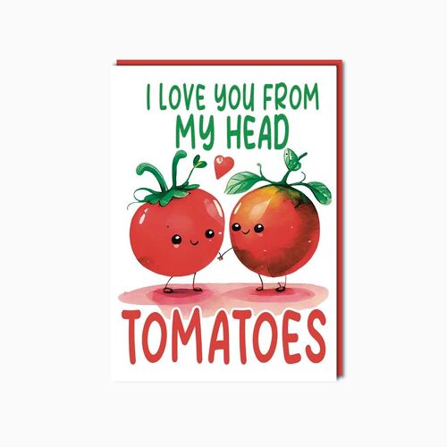 I love you from my head TOMATOES
