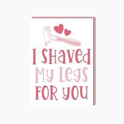Ich habe mir für dich die Beine rasiert