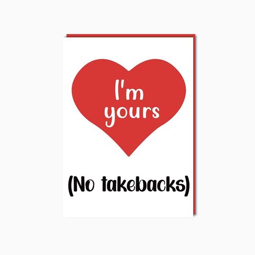 I’m yours (no takebacks)