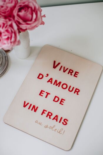 Affiche en bois de peuplier et plexi Vivre d'amour et de vin frais 2