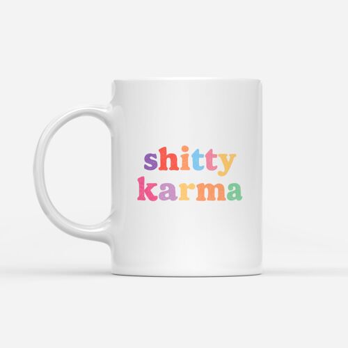Mug "Shitty Karma"