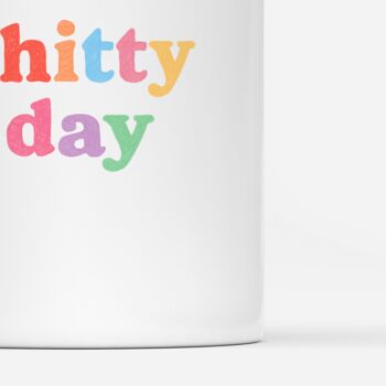 Mug "Shitty Day" 2