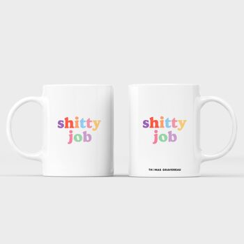 Mug "Shitty Job" 6