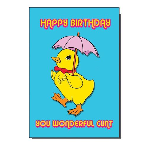 Wonderful C**t Duck Inspired Birthday / Greetings Card