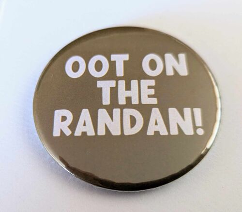 58mm Scottish themed button badge Oot on the Randan | pin | funny