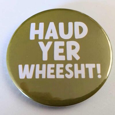 Stemma con bottone a tema scozzese da 58 mm Haud Yer Wheesht | perno | divertente