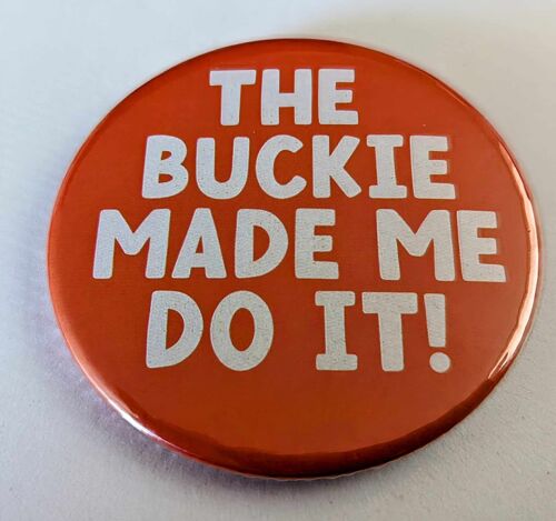 58mm Scottish themed button badge The Buckie Made Me Do It | pin | funny