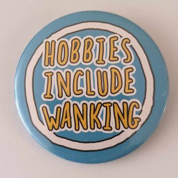 58mm funny, rude button badge Hobbies include wanking | funny 1