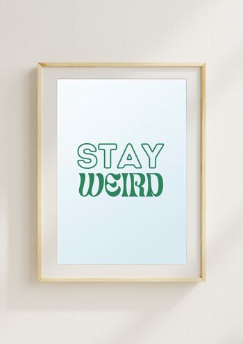 Stay Weird 1