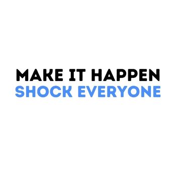 Make it happen shock everyone 3