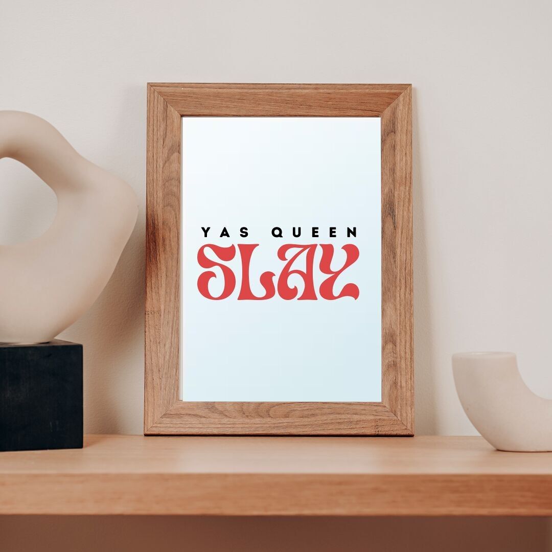 Miroir à message - Yas Queen, Slay !