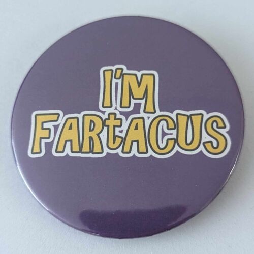 58mm funny button badge I'm Fartacus | pin