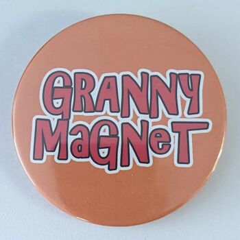 Badge bouton drôle de 58 mm Granny Magnet | épingle 1