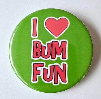 Badge bouton drôle de 58 mm J'aime Bum Fun | épingle 1