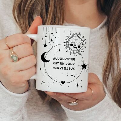 Mug en Céramique Soleil Magique aujourd'hui est un jour merveilleux