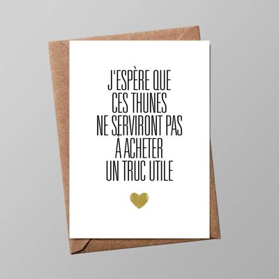 "Wedding" card: I hope this money won't be used to buy something useful (with envelope)