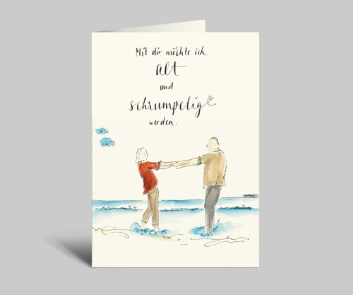 Mit dir möchte ich alt und schrumpelig werden | Liebeskarte | Klappkarte mit Umschlag