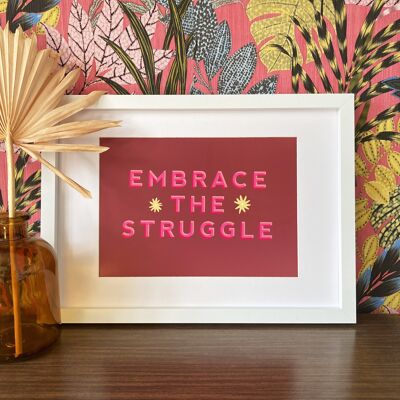 Embrace The Struggle Print (A4)