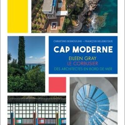 Cap Moderne: Eileen Gray, Le Corbusier, Arquitectos junto al mar (versión en inglés) / Libro