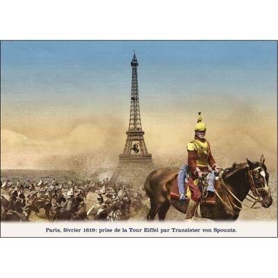 Postkarte - Paris, Februar 1619: Eroberung des Eiffelturms durch Tranzistor von Spountz.