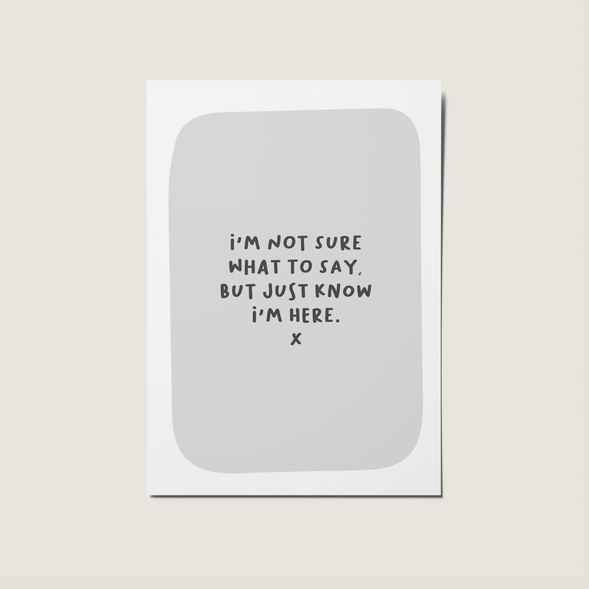 I'm Here For You Sympathy I'm Sorry Card