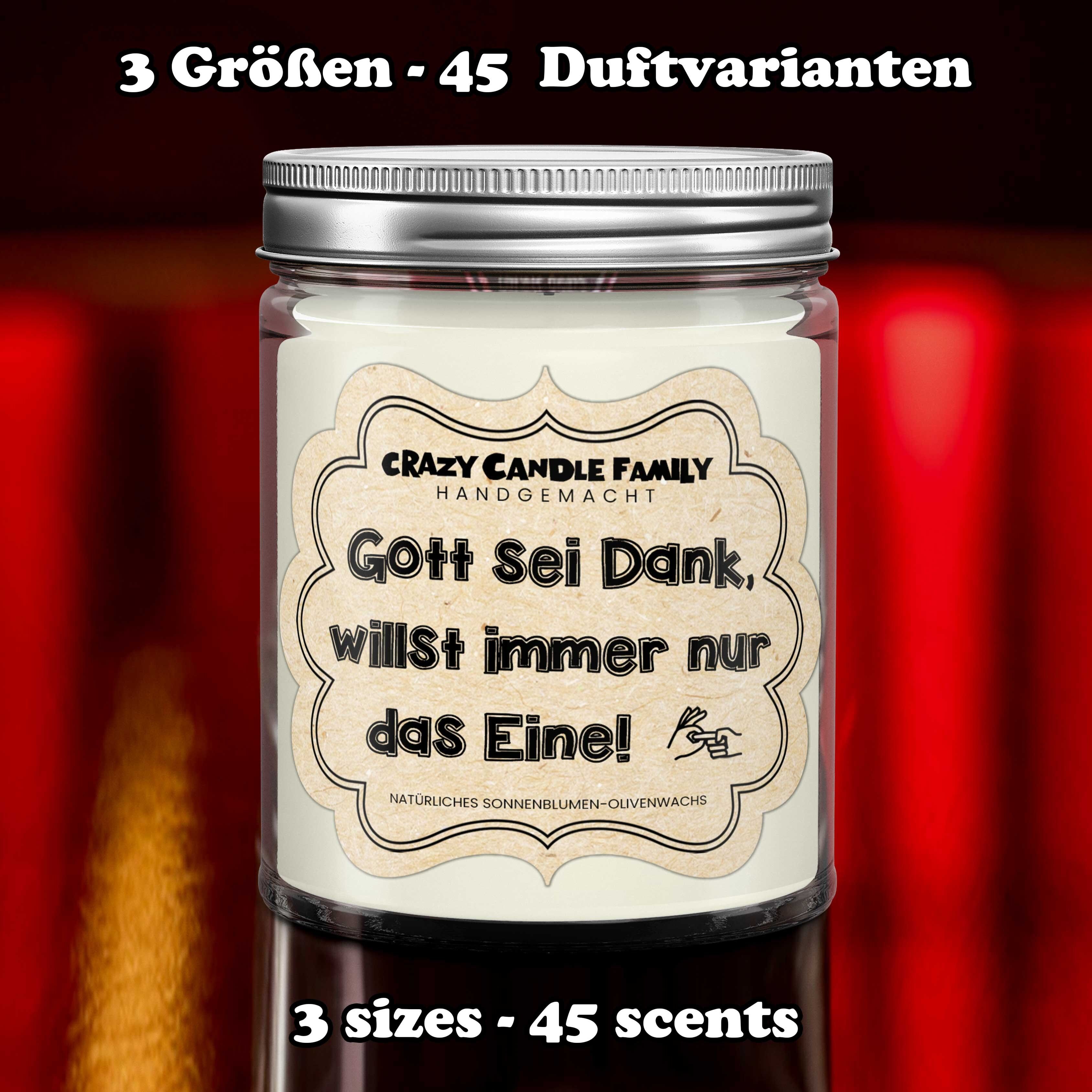 Gott seid Dank willst Du immer nur das Eine! - lustige Geschenk Kerze für sie Geschenke für Freunde handgemacht verschenken für Frauen