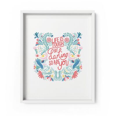 'Life Is Tough But Darling So Are You' Art Print A4 | Pack Of Two