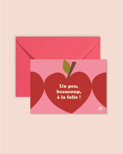 Carte "Amour" : Un peu, beaucoup, à la folie (avec enveloppe)