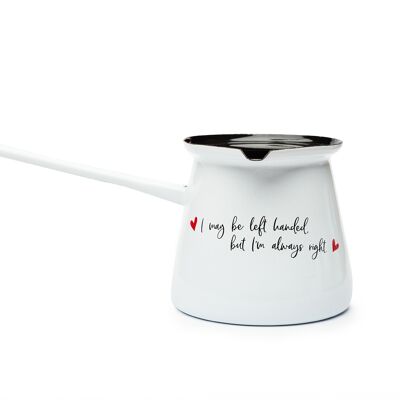 Enamel coffee pot for left handed ALWAYS RIGHT