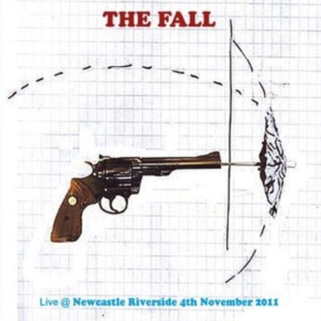 The Fall CD - Live At Newcastle Riverside, 4 novembre 2011