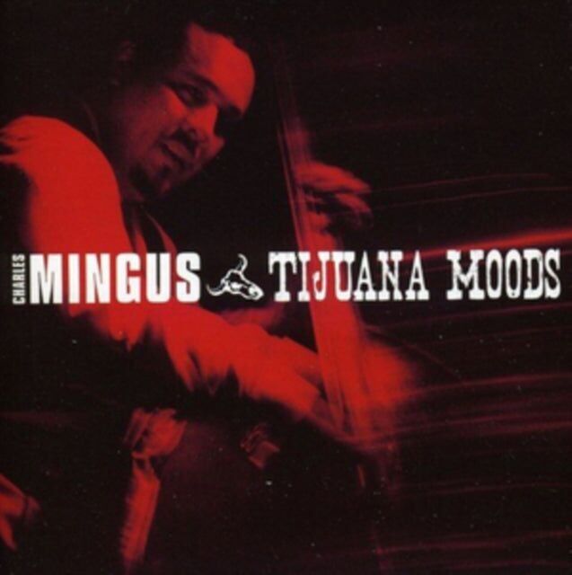 Charles Mingus CD - Tijuana Moods