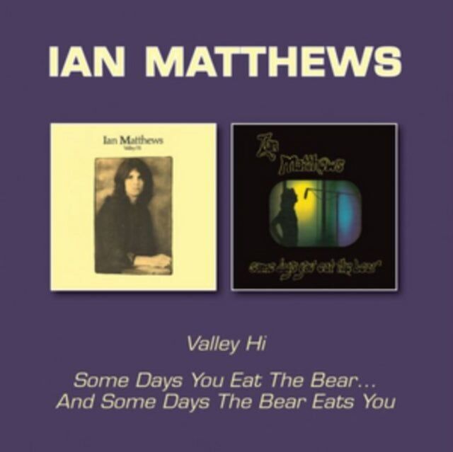 CD di Ian Matthews - Valley Hi / Some Days You Eat The Bear...E alcuni giorni l'orso