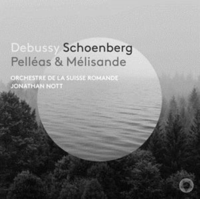 Orchestre De La Suisse Romande Jonathan Nott CD - Debussy & Schoenberg: Pelleas & Melisande