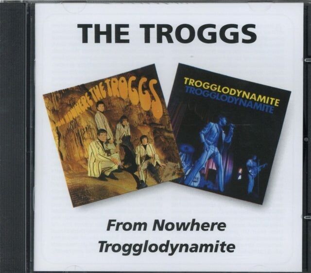 Il CD dei Troggs - Da nessun luogo / Trogglodynamite